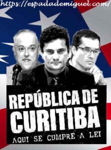 Operação Lavo Jato – Criminosa, traidora e lesa a pátria á serviço da NOM 3 república-curitiba